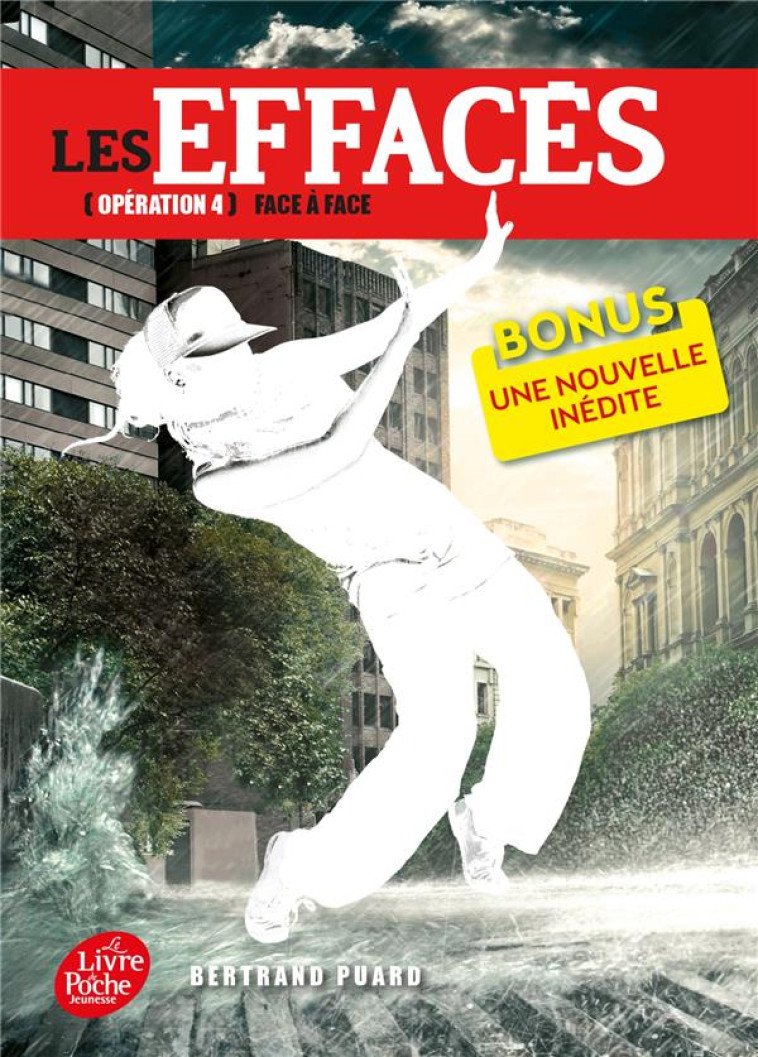 LES EFFACES - TOME 4 - FACE A FACE - PUARD BERTRAND - Le Livre de poche jeunesse