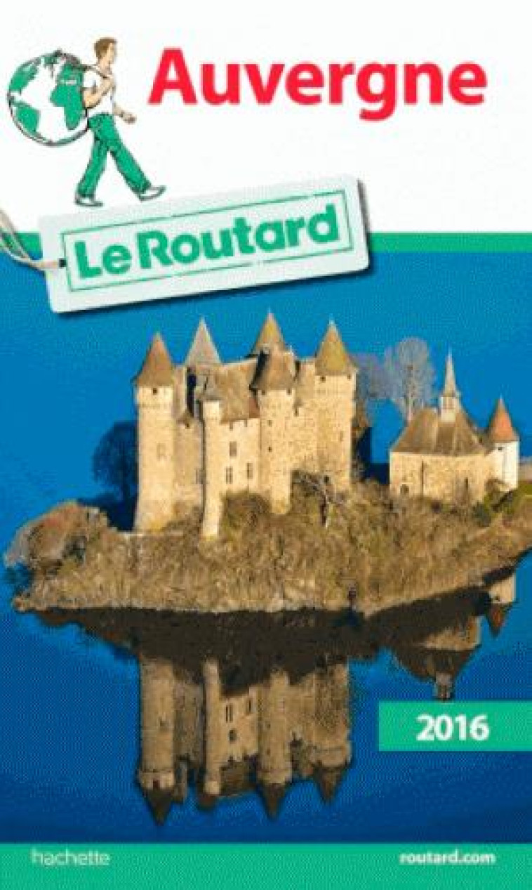 GUIDE DU ROUTARD AUVERGNE 2016 - XXX - HACHETTE