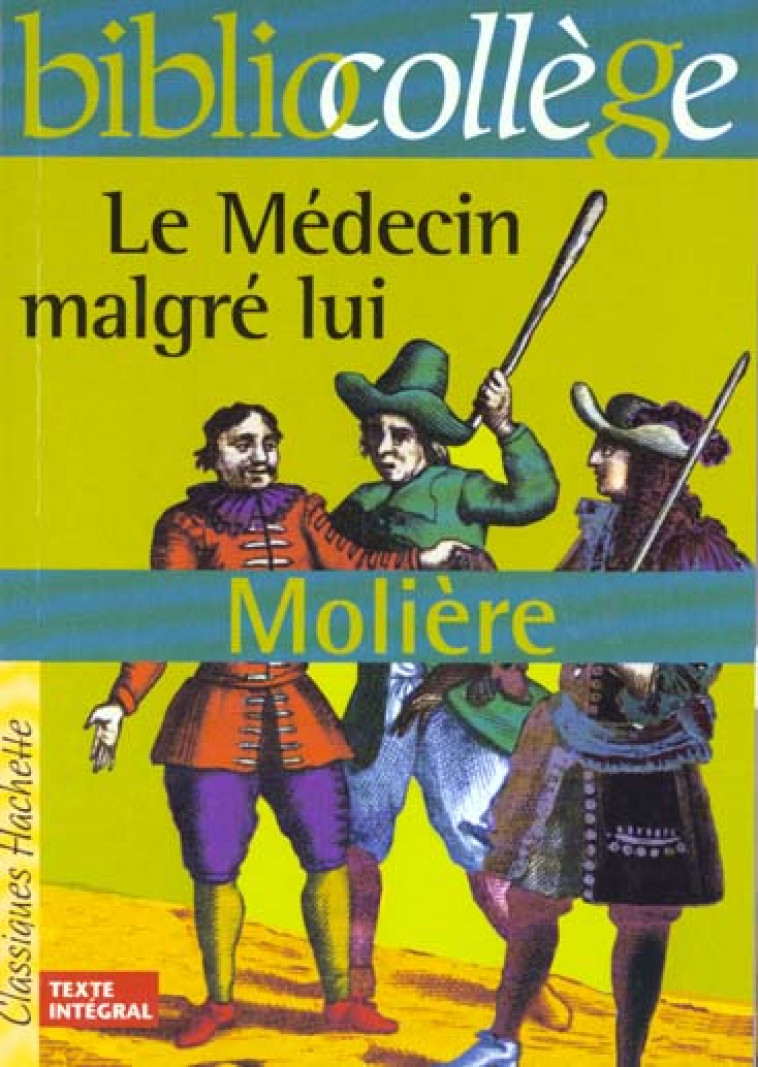 BIBLIOCOLLEGE - LE MEDECIN MALGRE LUI, MOLIERE - MOLIERE - HACHETTE