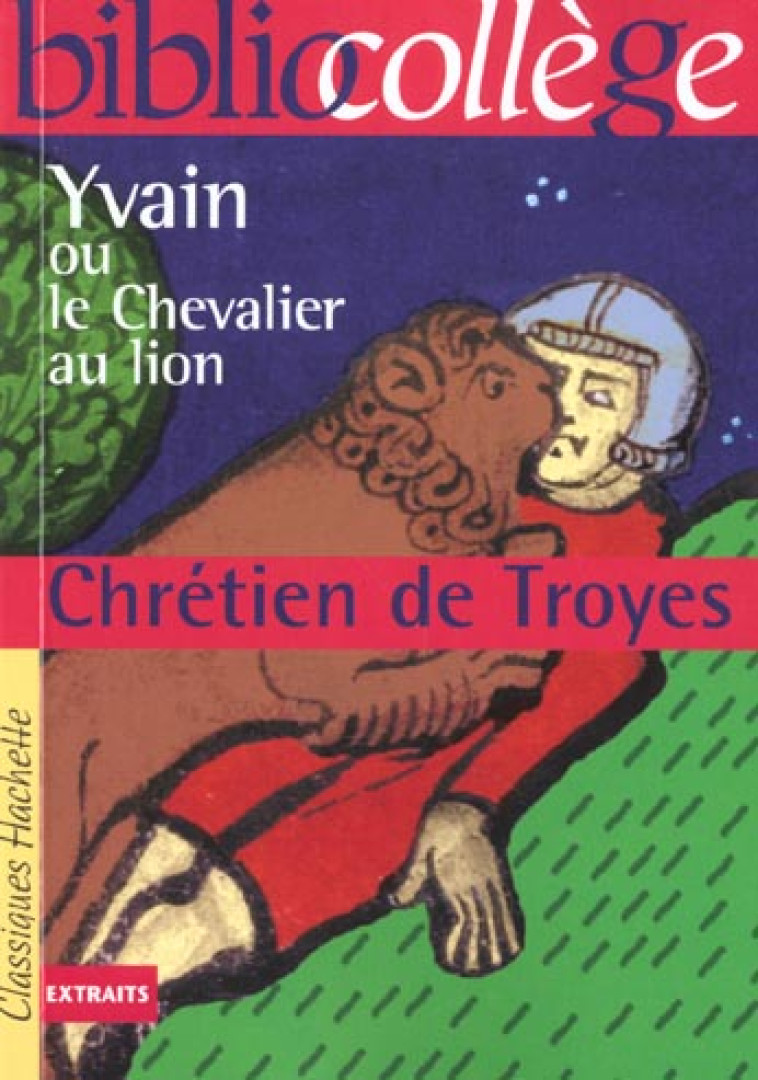 BIBLIOCOLLEGE - YVAIN OU LE CHEVALIER AU LION, CHRETIEN DE TROYES - TROYES CHRETIEN - HACHETTE