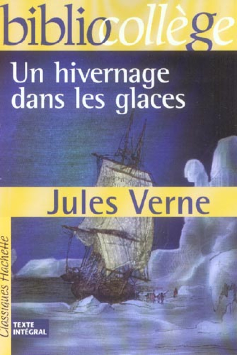 BIBLIOCOLLEGE - UN HIVERNAGE DANS LES GLACES, JULES VERNE - VERNE JULES - HACHETTE