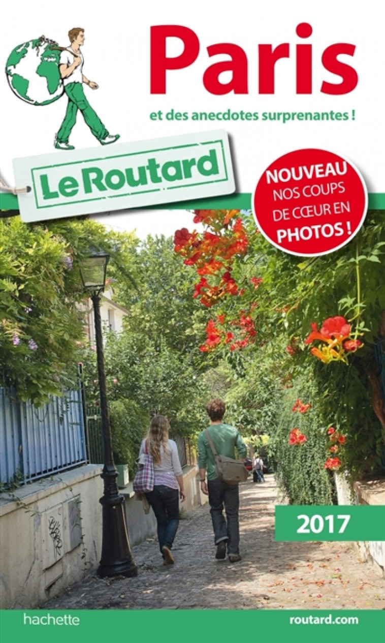 GUIDE DU ROUTARD PARIS 2017 - ET DES ANECDOTES SURPRENANTES ! - XXX - Hachette Tourisme