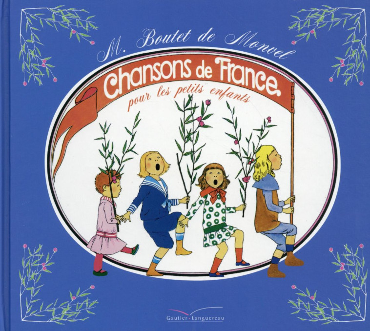 LIVRE CD - CHANSONS DE FRANCE POUR LES PETITS ENFANTS - BOUTET DE MONVEL L-M - Gautier-Languereau