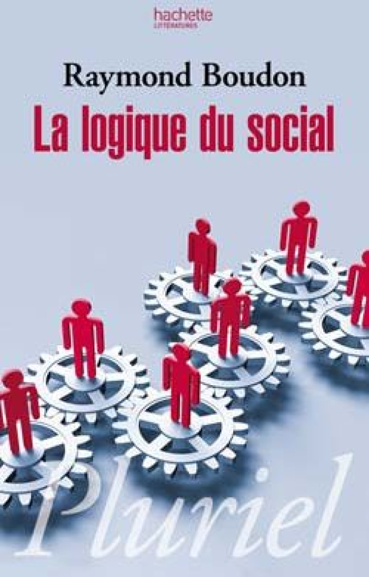 LA LOGIQUE DU SOCIAL - BOUDON RAYMOND - HACHETTE