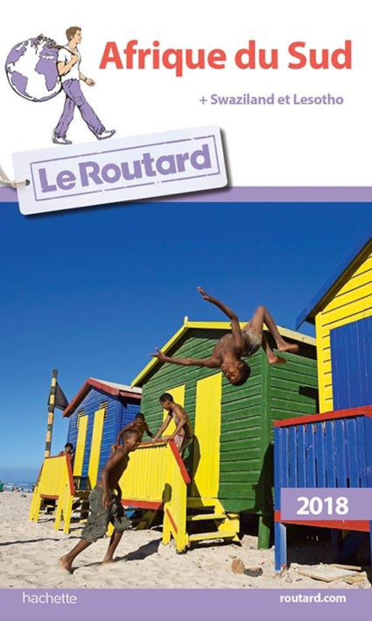 GUIDE DU ROUTARD AFRIQUE DU SUD 2018 - (+ SWAZILAND ET LOSOTHO) - XXX - Hachette Tourisme