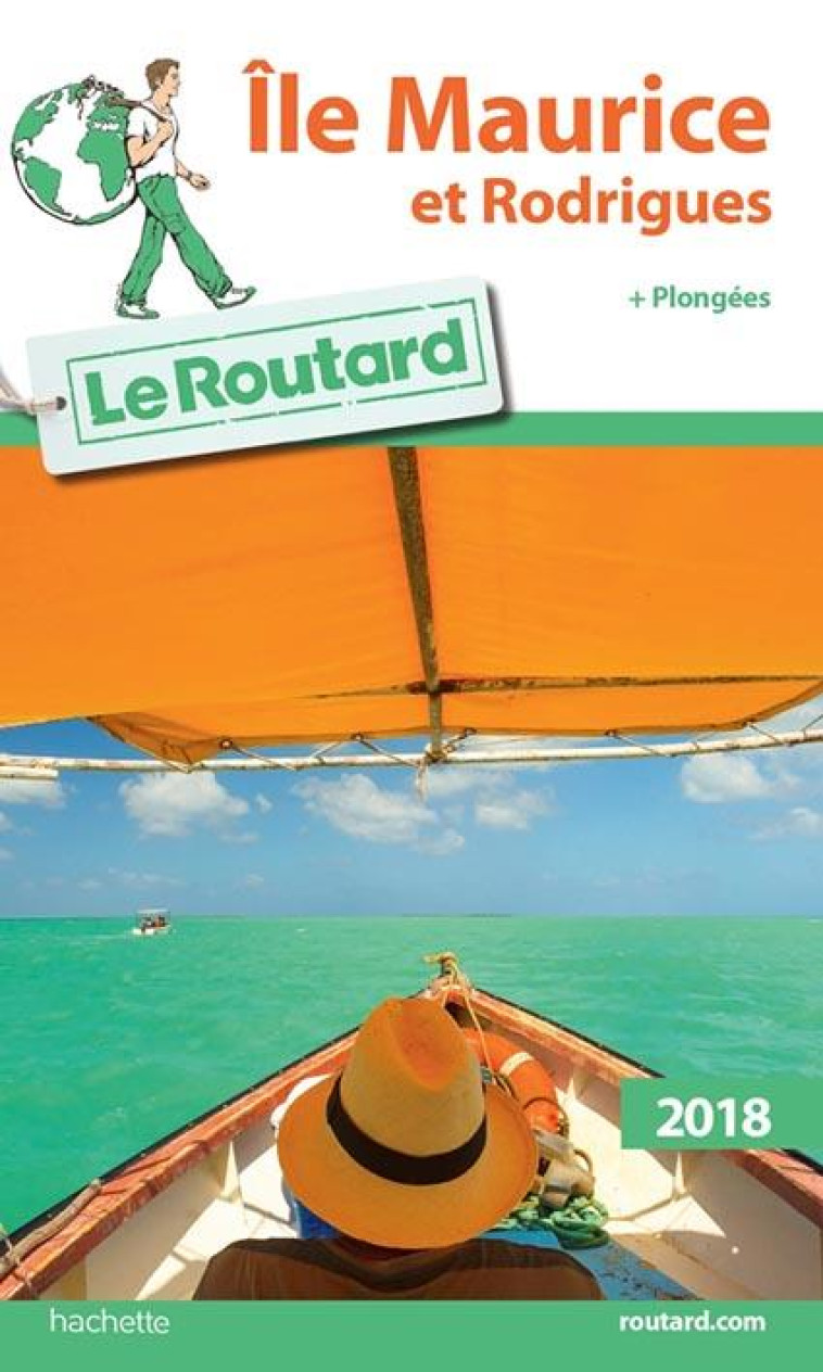 GUIDE DU ROUTARD ILE MAURICE ET RODRIGUES 2018 - + PLONGEES - XXX - Hachette Tourisme