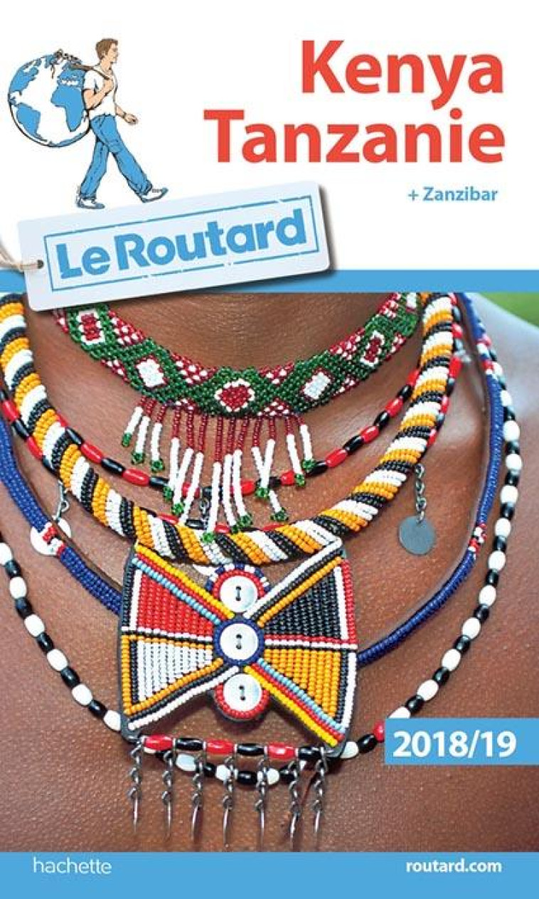 GUIDE DU ROUTARD KENYA TANZANIE  2018/19 - (+ ZANZIBAR) - XXX - Hachette Tourisme