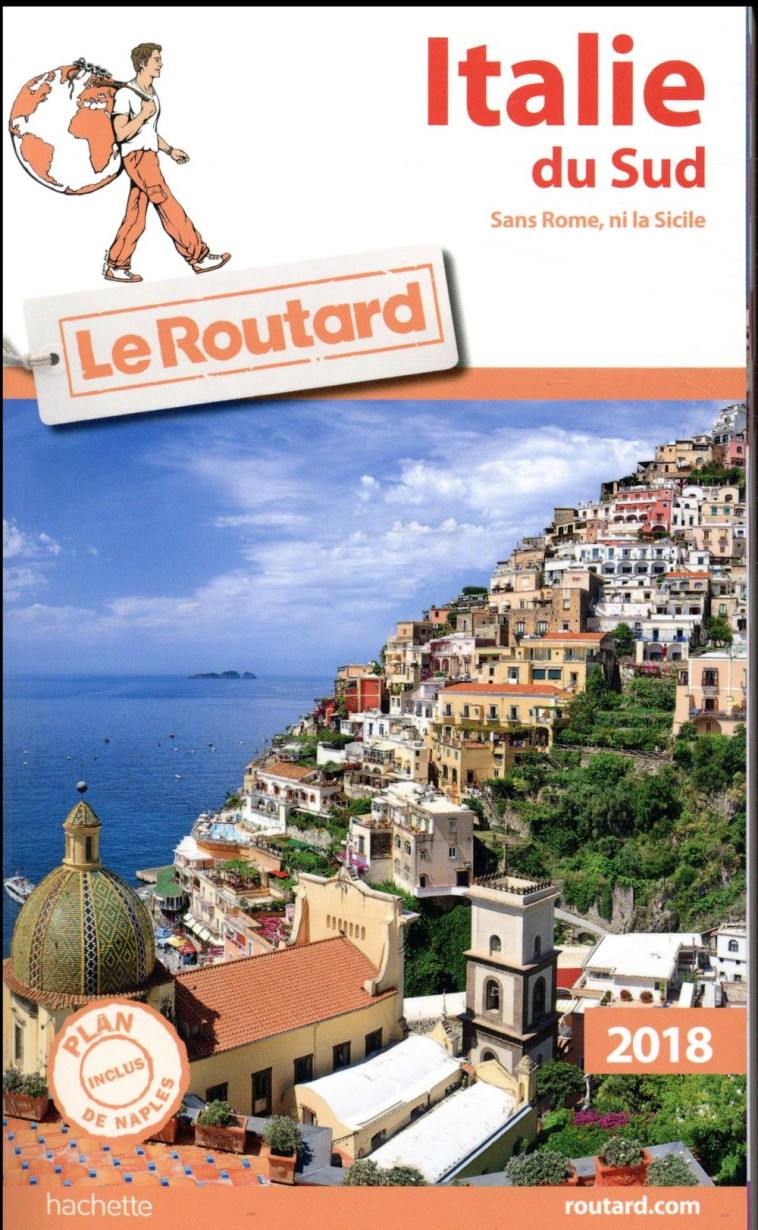 GUIDE DU ROUTARD ITALIE DU SUD 2018 - (SANS ROME, NI LA SICILE) - XXX - Hachette Tourisme