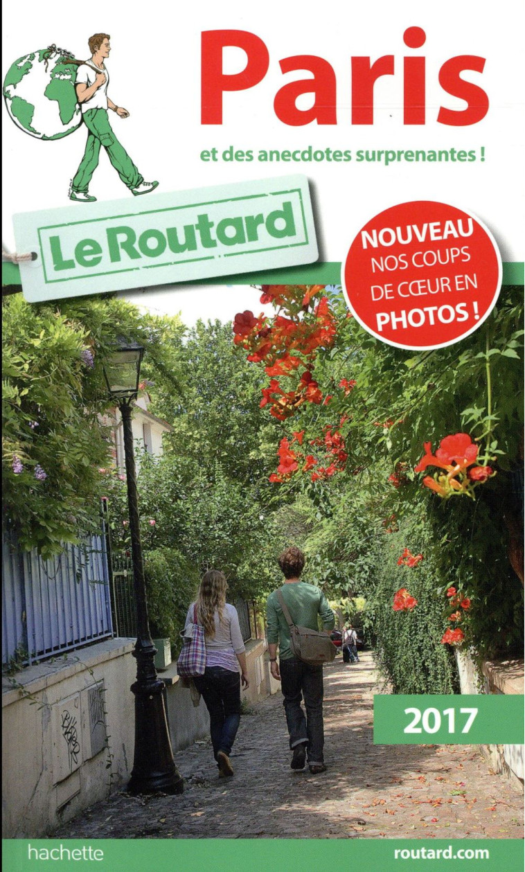 GUIDE DU ROUTARD PARIS 2017 - ET DES ANECDOTES SURPRENANTES ! - XXX - Hachette Tourisme