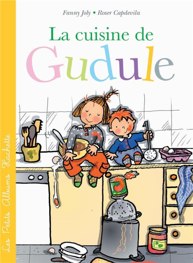 LA CUISINE DE GUDULE - CAPDEVILA ROSER - Hachette Jeunesse