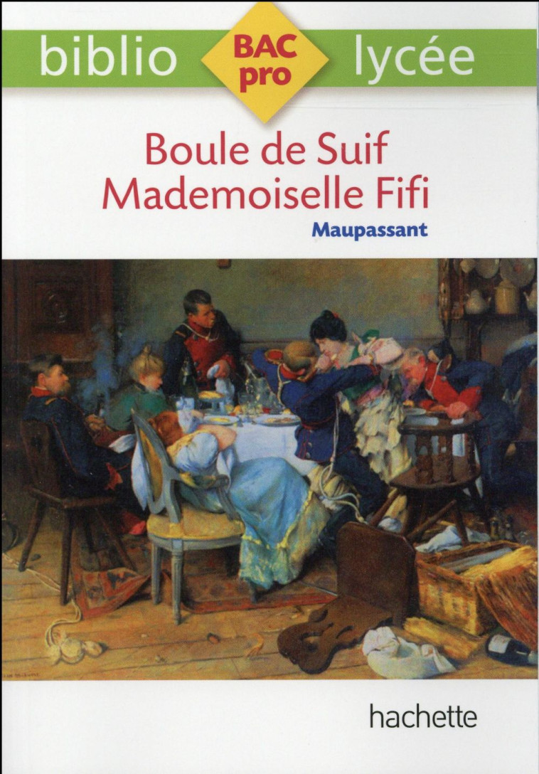 BIBLIOLYCEE PRO - BOULE DE SUIF - MADEMOISELLE FIFI, GUY DE MAUPASSANT - MAUPASSANT GUY - Hachette Education