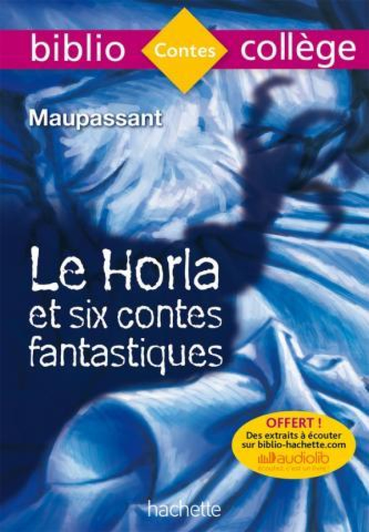 BIBLIOCOLLEGE - LE HORLA ET SIX CONTES FANTASTIQUES, GUY DE MAUPASSANT - MAUPASSANT GUY - HACHETTE