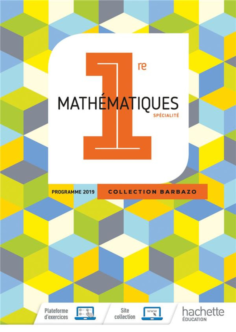 BARBAZO MATHS 1ERE - LIVRE ELEVE - ED. 2019 - MALIBERT/MEUNIER - HACHETTE