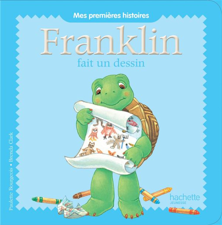 MES PREMIERES HISTOIRES - FRANKLIN FAIT UN DESSIN - XXX - Hachette Jeunesse