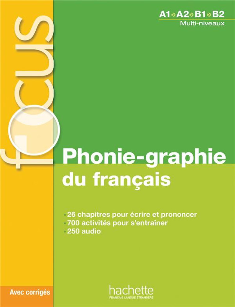 FOCUS - PHONIE-GRAPHIE DU FRANCAIS A1-B2 - ABRY/BERGER - HACHETTE