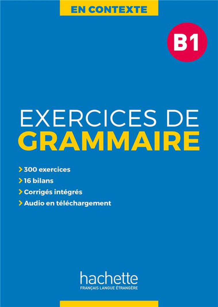 EN CONTEXTE : EXERCICES DE GRAMMAIRE B1 + AUDIO MP3 + CORRIGES - AKYUZ/GLIEMANN - HACHETTE