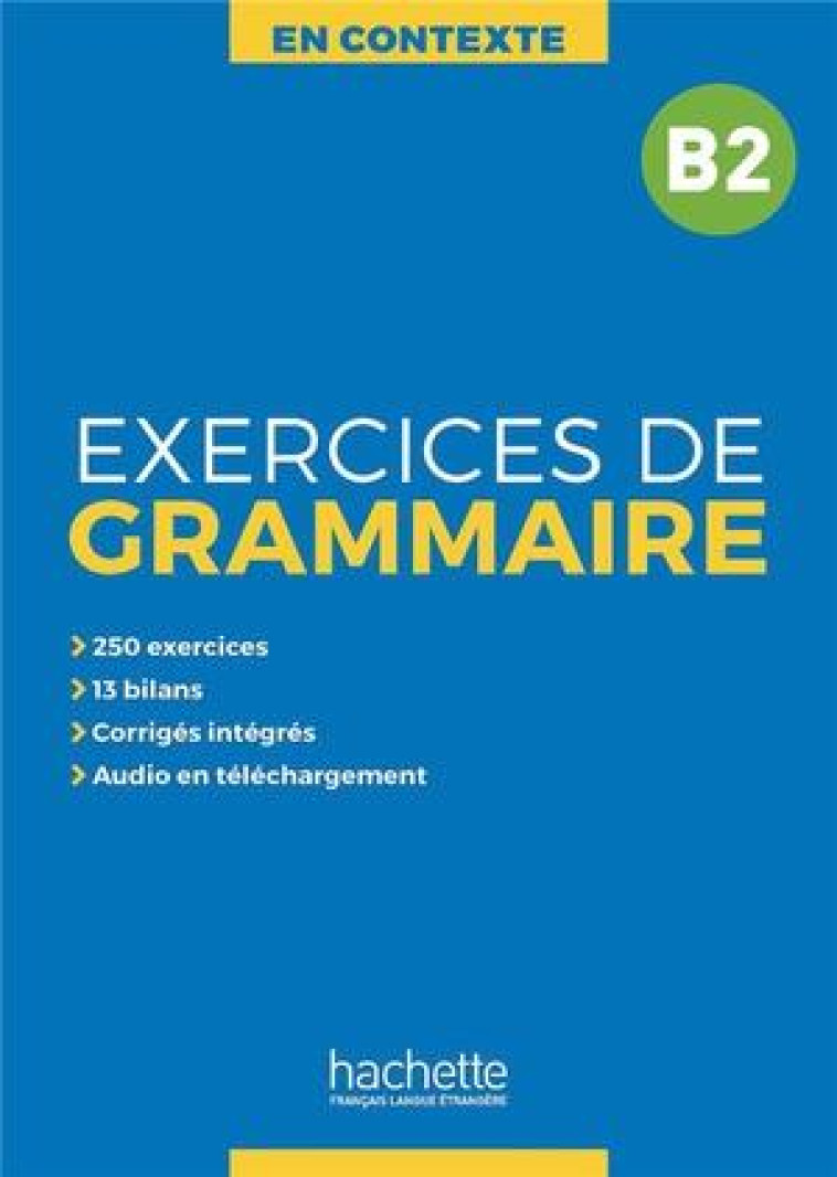 EN CONTEXTE : EXERCICES DE GRAMMAIRE B2 + AUDIO MP3 + CORRIGES - AKYUZ/GLIEMANN - HACHETTE