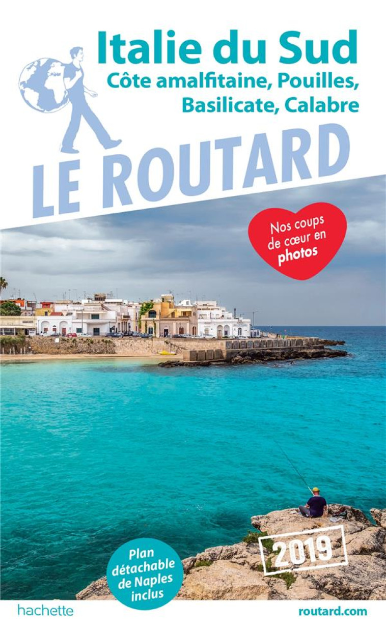 GUIDE DU ROUTARD ITALIE DU SUD  2019 - COTE AMALFITAINE, POUILLES, BASILICATE, CALABRE - XXX - HACHETTE