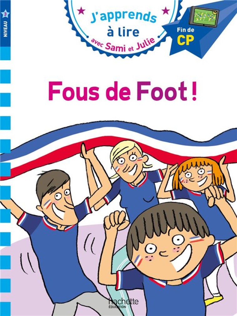 SAMI ET JULIE CP NIVEAU 3 FOUS DE FOOT ! - BONTE/LEBRUN/AUDRAIN - HACHETTE