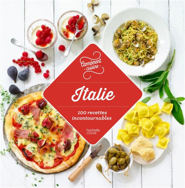 ITALIE 100 RECETTES AUTHENTIQUES - XXX - Hachette Pratique