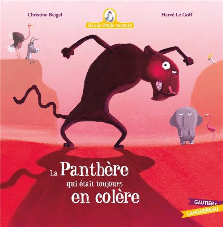 MAMIE POULE RACONTE - LA PANTHERE QUI ETAIT TOUJOURS EN COLERE - BEIGEL/LE GOFF - HACHETTE