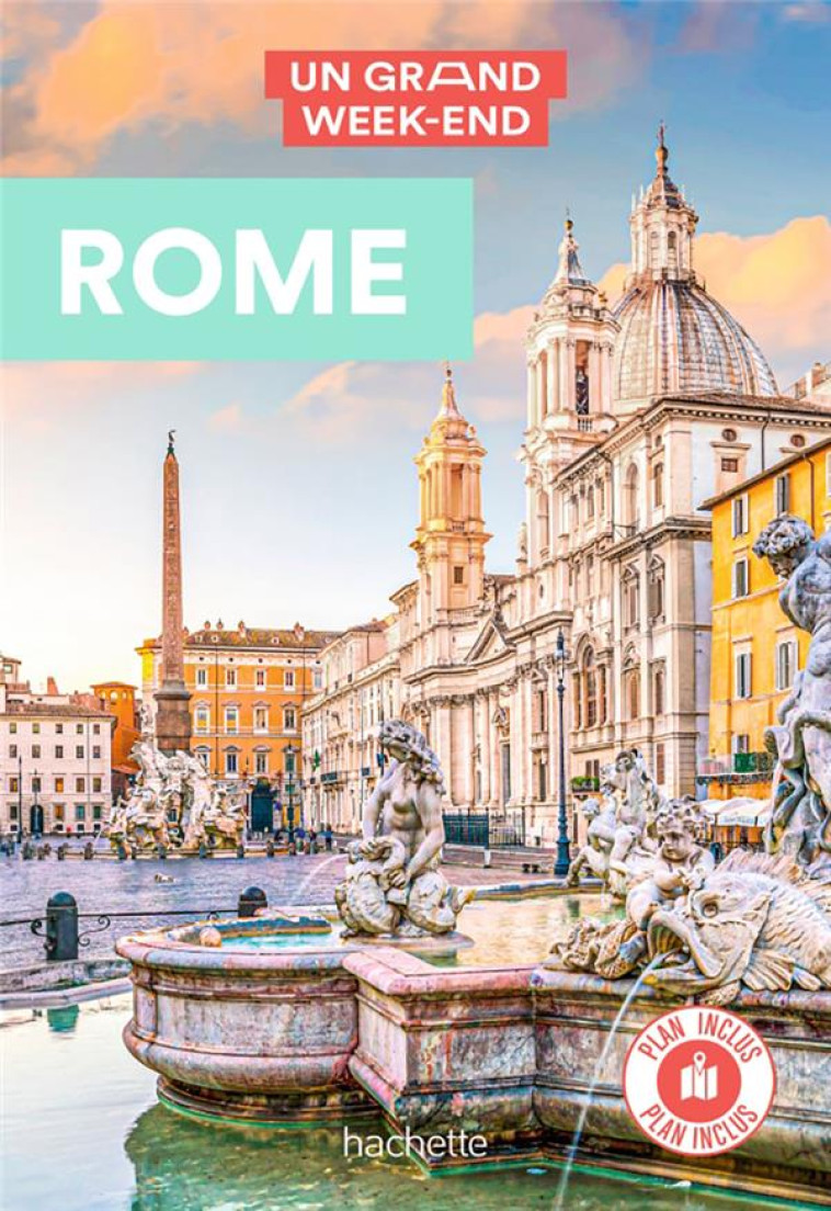 ROME GUIDE  UN GRAND WEEK-END - XXX - HACHETTE