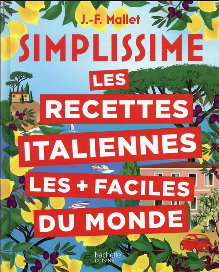 SIMPLISSIME LES RECETTES ITALIENNES LES + FACILES DU MONDE - NOUVELLE EDITION - MALLET JEAN-FRANCOIS - HACHETTE