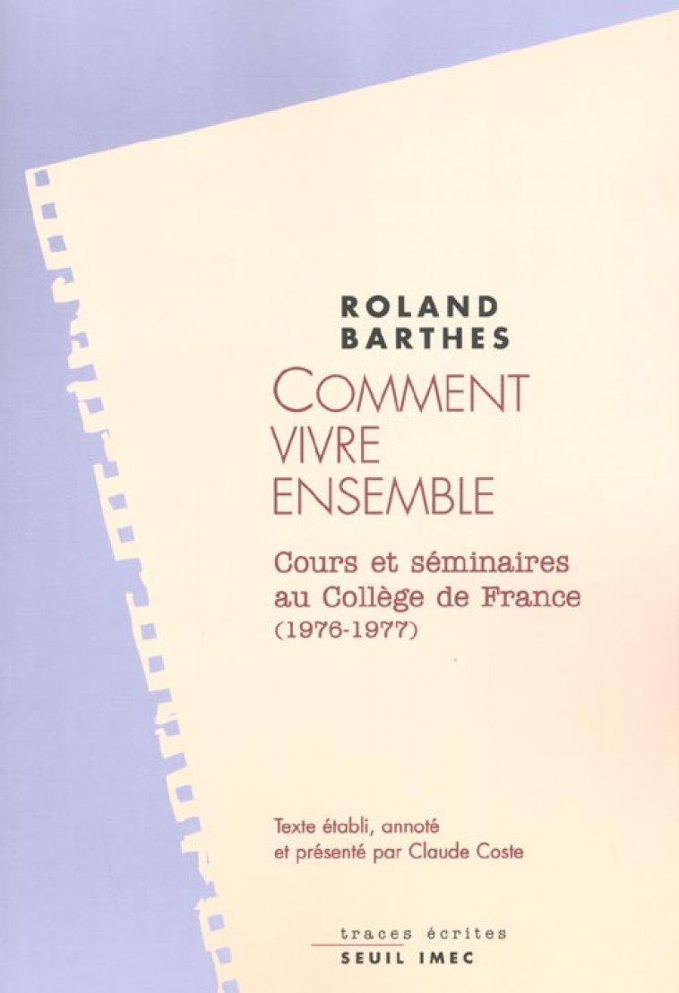 COMMENT VIVRE ENSEMBLE. COURS ET SEMINAIRES AU COLLEGE DE FRANCE (1976-1977) - BARTHES ROLAND - SEUIL