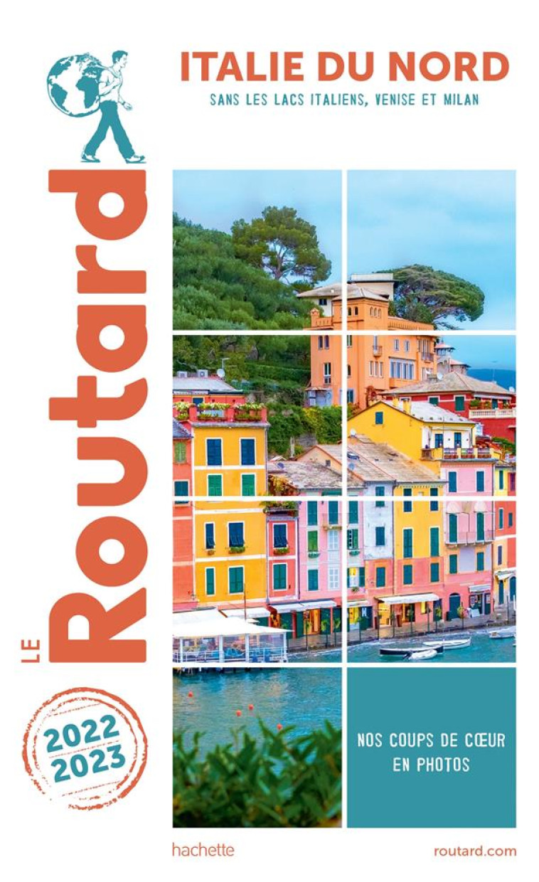 GUIDE DU ROUTARD ITALIE DU NORD 2022/23 - COLLECTIF - HACHETTE