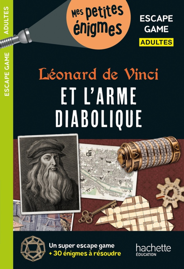 ESCAPE GAME ADULTES LEONARD DE VINCI ET L-ARME DIABOLIQUE - CEBOLLADA ARNAUD - HACHETTE