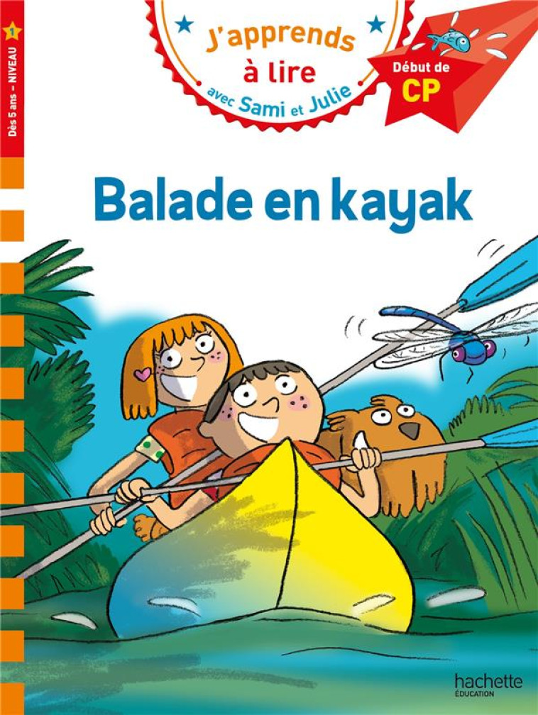 SAMI ET JULIE CP NIVEAU 1 - BALADE EN KAYAK - BONTE/ZEEGERS - HACHETTE