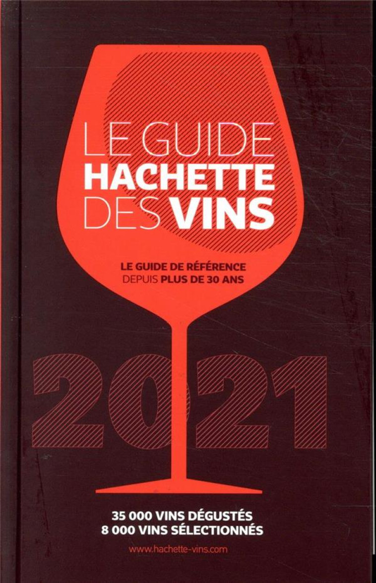 LE GUIDE HACHETTE DES VINS 2021 - 35 000 VINS DEGUSTES, 8 000 VINS SELECTIONNES - COLLECTIF - HACHETTE