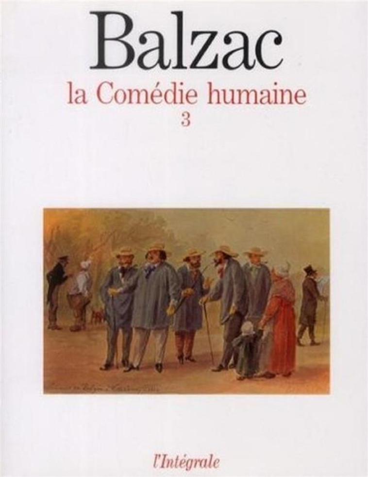 LA COMEDIE HUMAINE, TOME 3 - SCENES DE LA VIE DE PROVINCE (2) - BALZAC HONORE DE - SEUIL