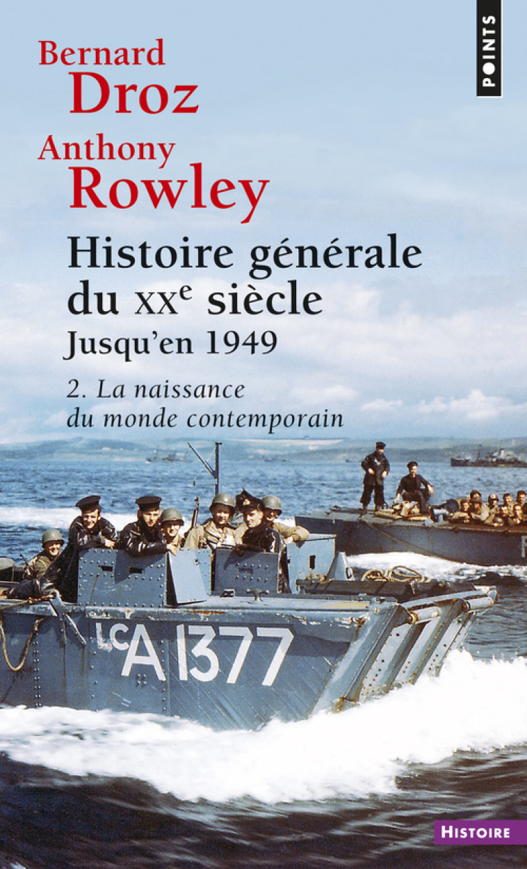 HISTOIRE GENERALE DU XXE SIECLE JUSQU-EN 1949, TOME 2 - LA NAISSANCE DU MONDE CONTEMPORAIN - Bernard Droz - POINTS