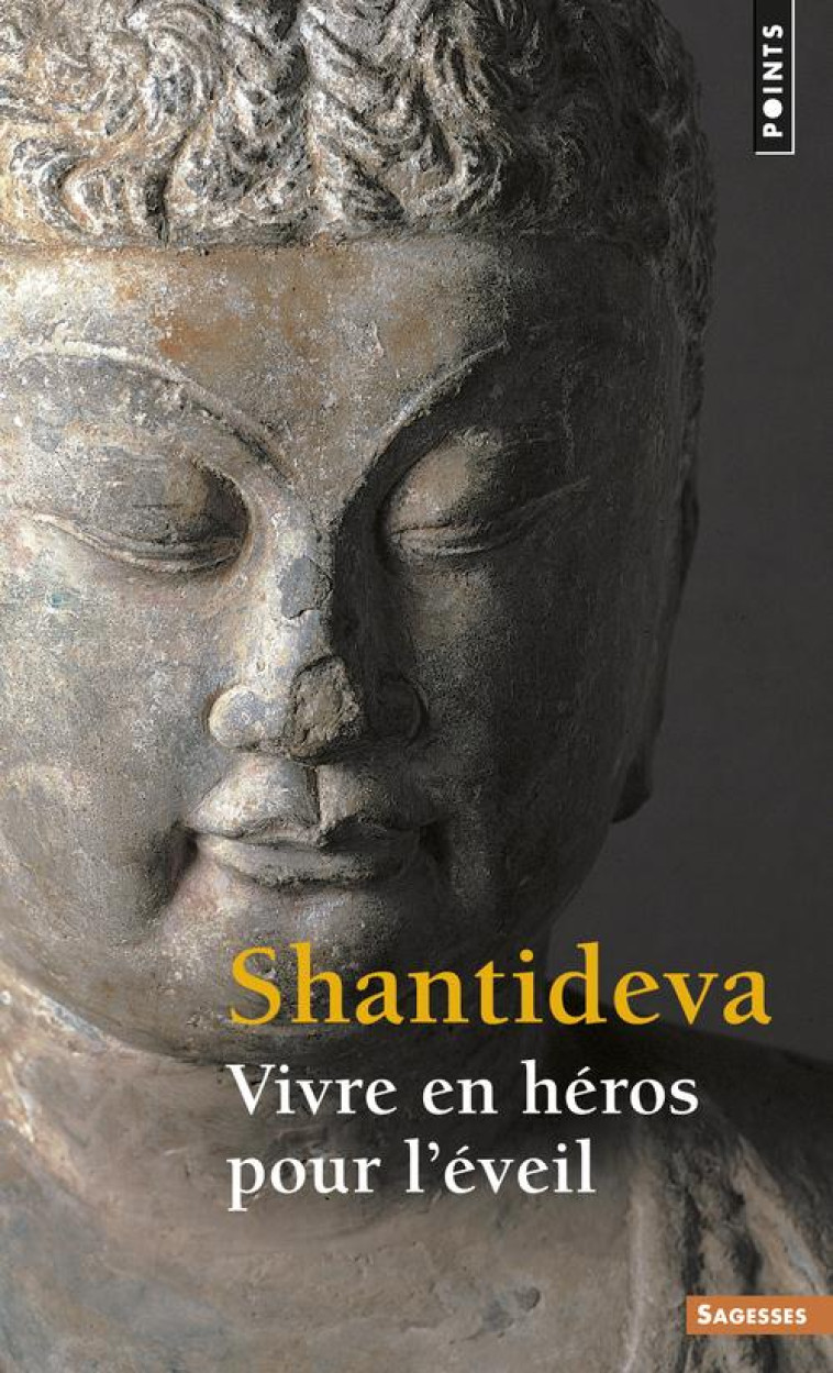 VIVRE EN HEROS POUR L-EVEIL - BODHISATTVACHARYAVATARA - SHANTIDEVA . - SEUIL