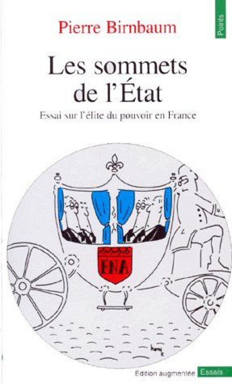 LES SOMMETS DE L-ETAT. ESSAI SUR L-ELITE DU POUVOIR EN FRANCE - BIRNBAUM PIERRE - SEUIL