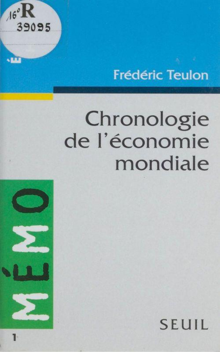 CHRONOLOGIE DE L-ECONOMIE MONDIALE - TEULON FREDERIC - SEUIL