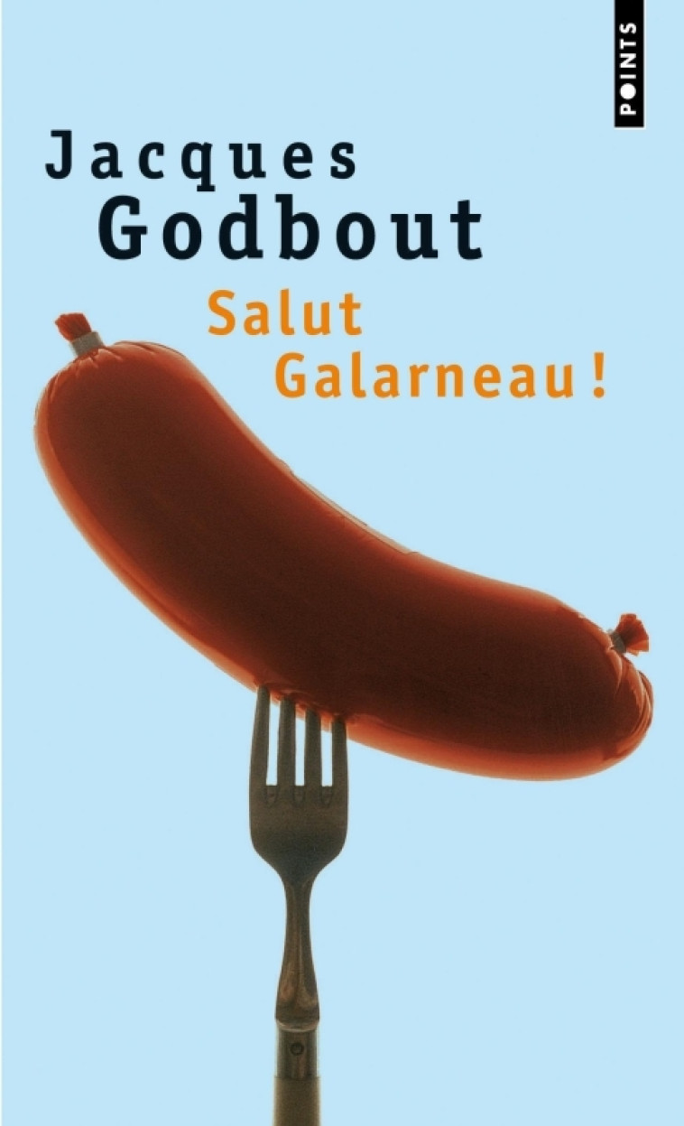 SALUT GALARNEAU ! - Jacques Godbout - POINTS