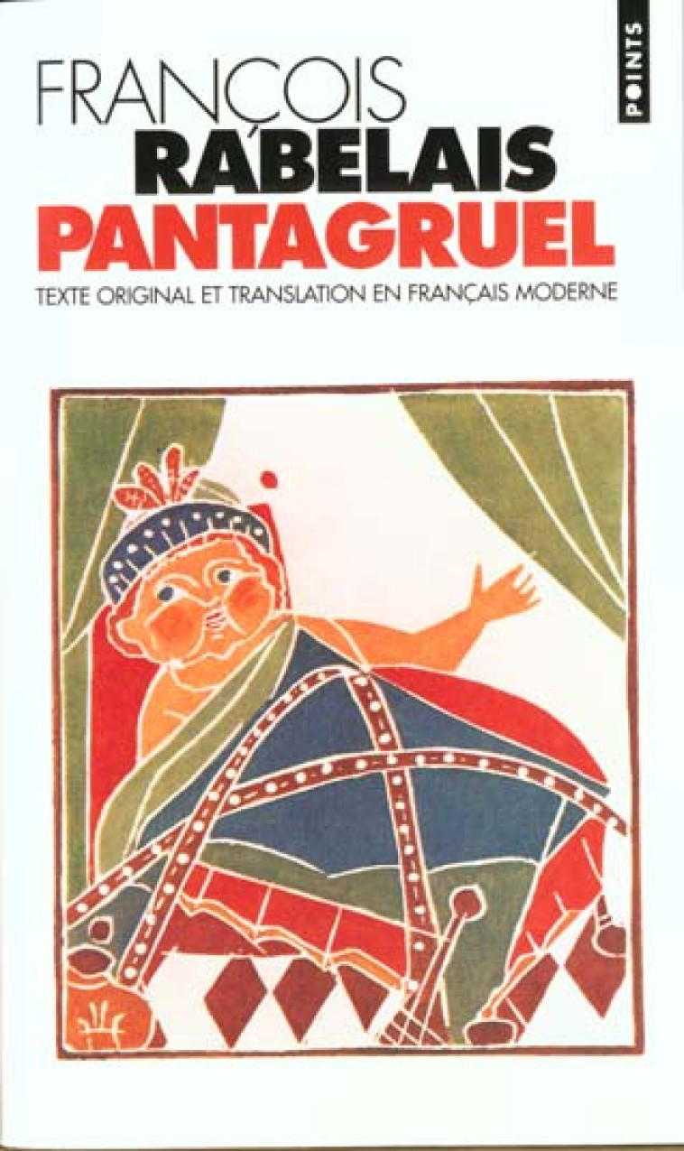 PANTAGRUEL - TEXTE ORIGINAL ET TRANSLATION EN FRANCAIS MODERNE - RABELAIS FRANCOIS - SEUIL