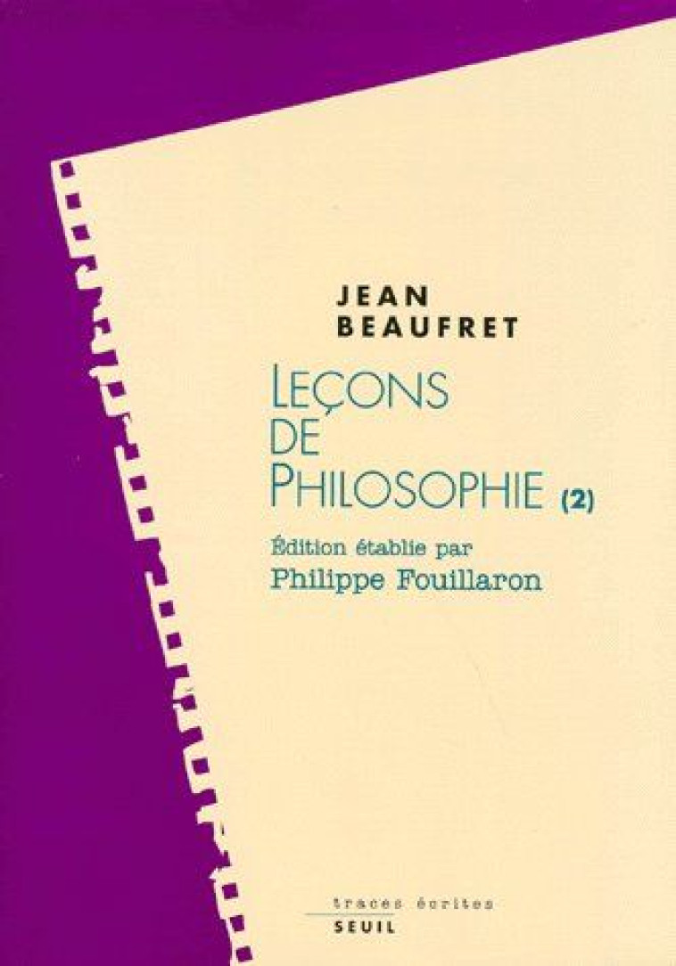 LECONS DE PHILOSOPHIE, TOME 2 - IDEALISME ALLEMAND ET PHILOSOPHIE CONTEMPORAINE - BEAUFRET JEAN - SEUIL