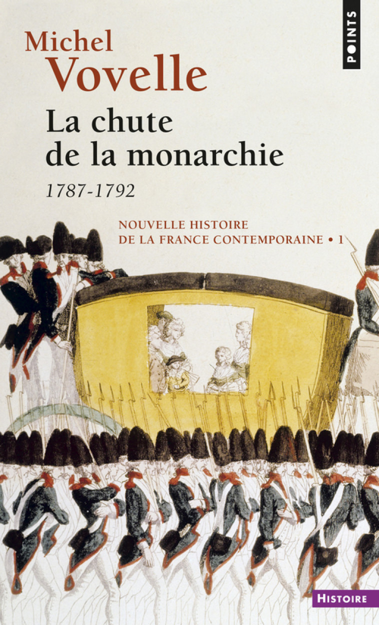 LA CHUTE DE LA MONARCHIE, TOME 1 (NOUVELLE HISTOIRE DE LA FRANCE CONTEMPORAINE ) - 1782-1792 - Michel Vovelle - POINTS