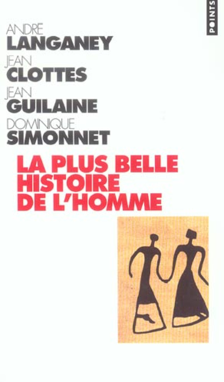 LA PLUS BELLE HISTOIRE DE L-HOMME - COMMENT LA TERRE DEVINT HUMAINE - CLOTTES/GUILAINE - SEUIL