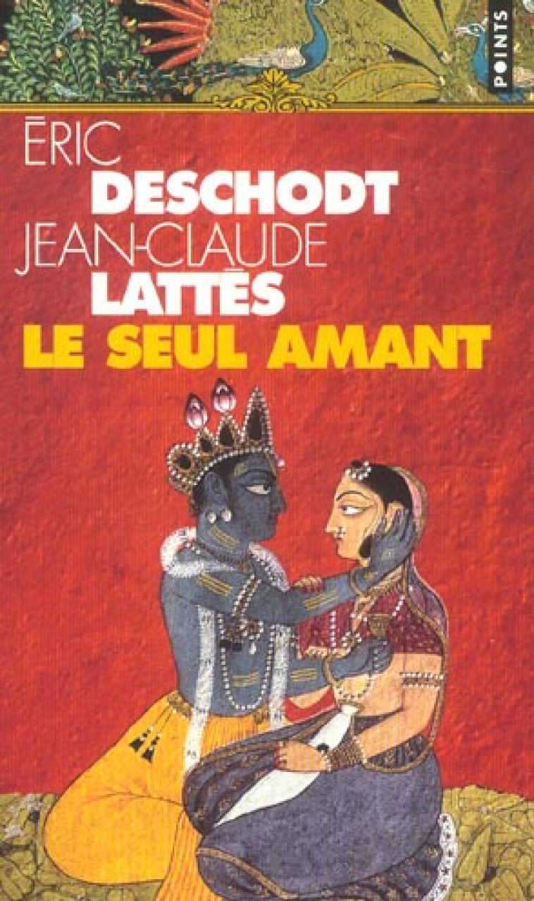 LE SEUL AMANT - DESCHODT/LATTES - SEUIL