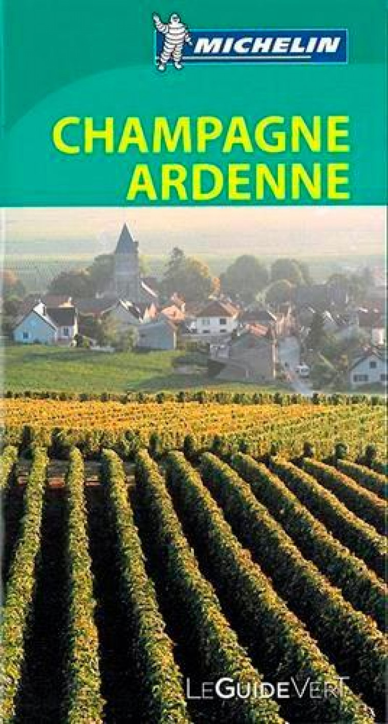 GUIDE VERT CHAMPAGNE ARDENNE - XXX - Michelin Cartes et Guides