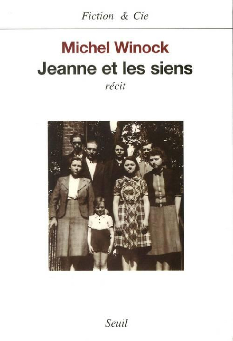 JEANNE ET LES SIENS - WINOCK MICHEL - SEUIL