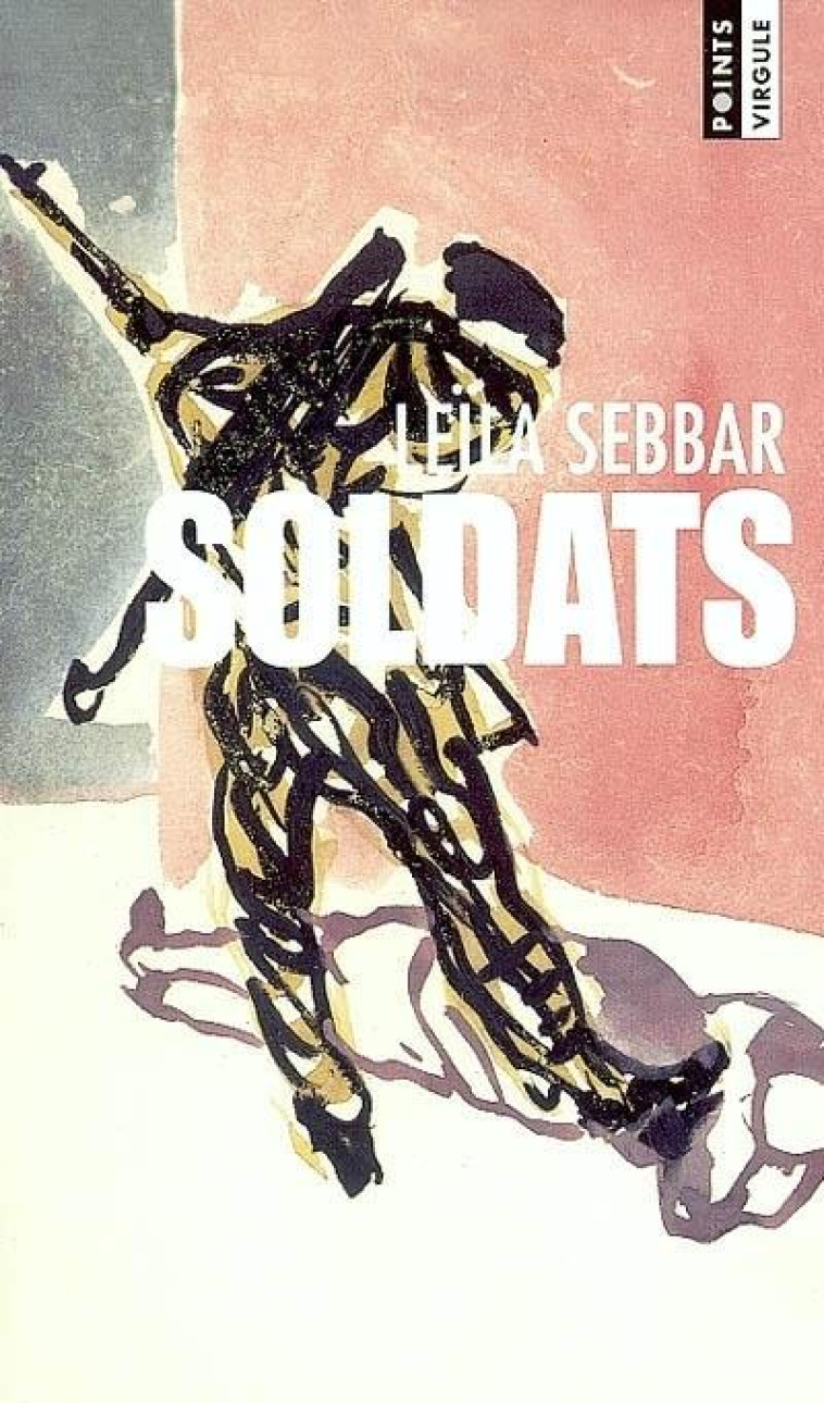 SOLDATS - SEBBAR LEILA - SEUIL