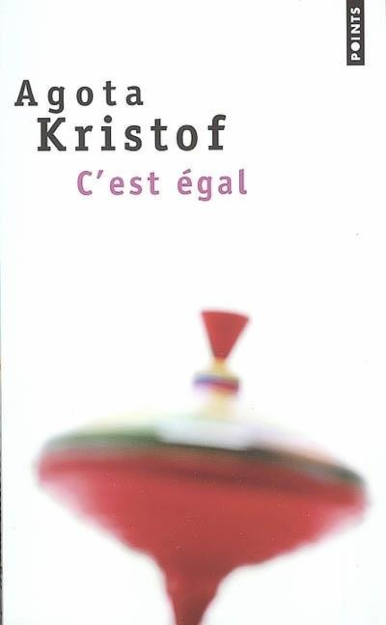 C-EST EGAL - KRISTOF AGOTA - SEUIL