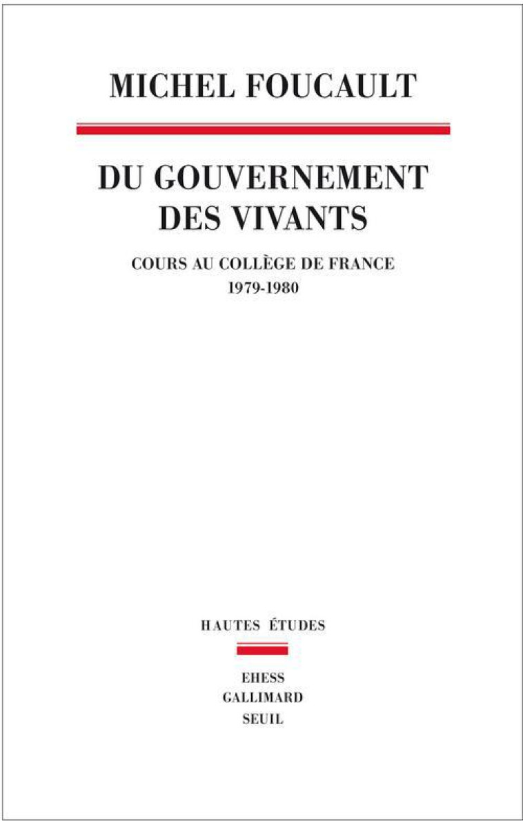 DU GOUVERNEMENT DES VIVANTS - COURS AU COLLEGE DE FRANCE (1979-1980) - FOUCAULT MICHEL - SEUIL