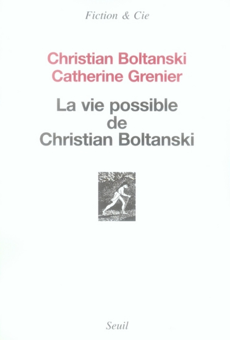 LA VIE POSSIBLE DE CHRISTIAN BOLTANSKI - BOLTANSKI/GRENIER - SEUIL