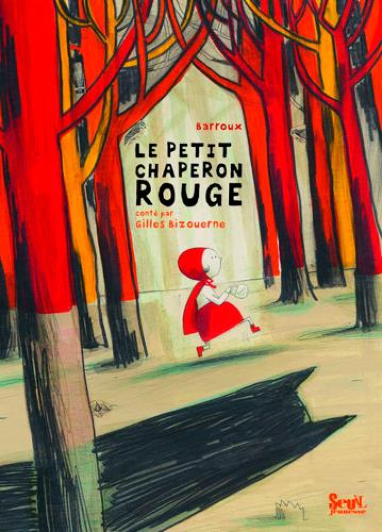 LE PETIT CHAPERON ROUGE - BIZOUERNE/BARROUX - SEUIL